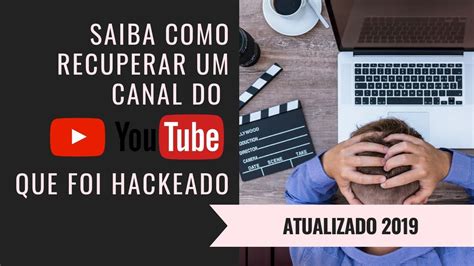 Como Recuperar Canal Do Youtube Hackeado Atualizado 2020 Youtube