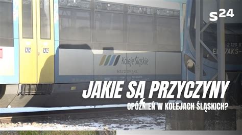 Opóźnienia w Kolejach Śląskich Jaka jest ich przyczyna YouTube