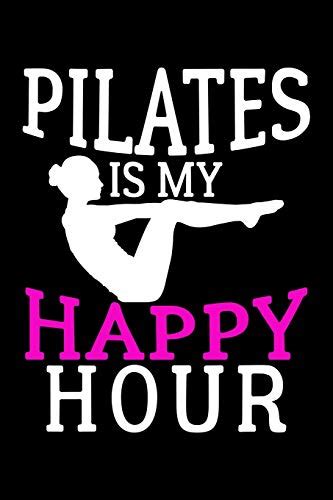 Pilates Is My Happy Hour College Ruled Journal Diary Notebook X