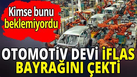 Otomotiv Devi Iflas Bayrağını çekti Kimse Bunu Beklemiyordu