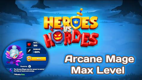 HEROES Vs HORDES Arcane Mage Max Level YouTube