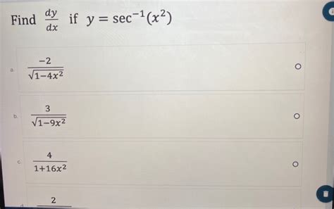 Solved Find A Dy Dx If Y Sec Sec 1 X2 2 O A V1 4x2 B Chegg