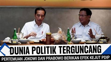 Gempar Pertemuan Jokowi Dan Prabowo Berikan Efek Kejut Youtube