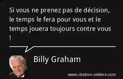 Citation Billy Graham temps Si vous ne prenez pas de décision le