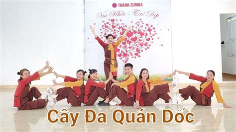 nhảy Cây Đa Quán Dốc zumba dance - YouTube