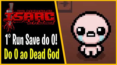 A PRIMEIRA RUN DO ISAAC Do 0 Ao Dead God Ep 1 The Binding Of