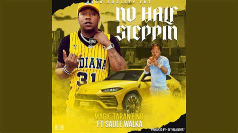 No Half Steppin Feat Sauce Walka YouTube Music