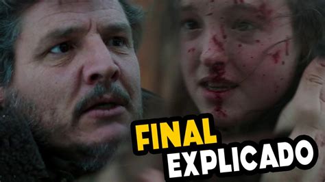 The Last Of Us Capitulo Final Explicado Resumen Review Ellie