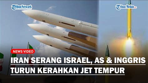 IRAN SERANG Israel AS Dan Inggris Turun Kerahkan Jet Tempur Usai Drone