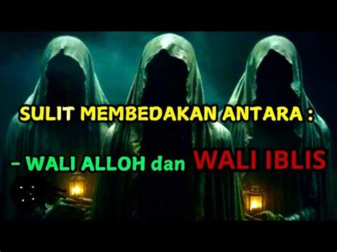 Wali Alloh Dan Wali Iblis Viralvideo Trending Wali Ghaib Youtube