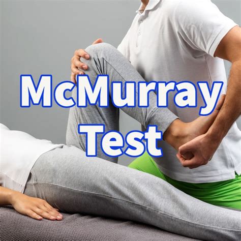 Mcmurray Test A Simple Way To Diagnose Meniscus Tears In 2023