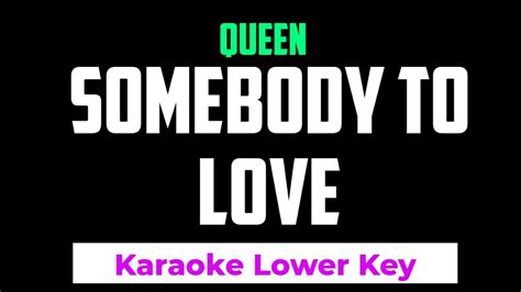 Queen Somebody To Love Karaoke Lower Key Youtube Music