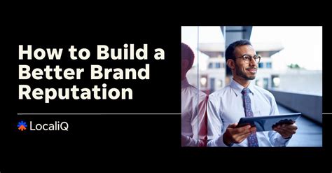 9 Ways To Build A Better Brand Reputation Localiq