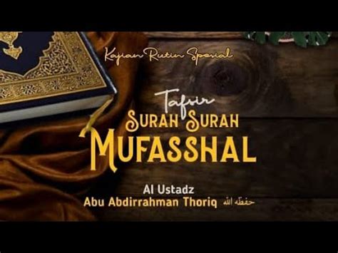 TAFSIR SURAH SURAH MUFASSHOL Pertemuan Ke 3 Ustadz Abu Abdirrahman