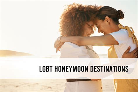 The Best Lgbt Friendly Honeymoon Destinations