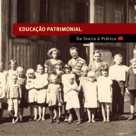 Pdf Educa O Patrimonial Da Teoria Pr Tica