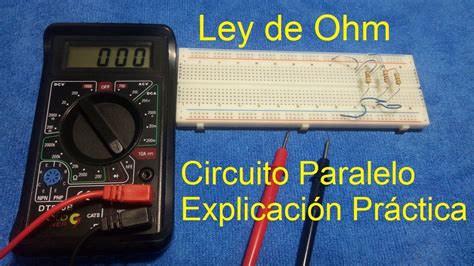 Explicación Práctica De La Ley De Ohm En Circuito Paralelo Youtube