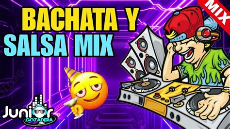 Bachata Mix Vs Salsa Mix Mezcla De Bachata Mezcla De Salsa Salsa