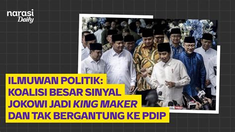 Koalisi Besar Sinyal Jokowi Tak Bergantung Ke Pdi Perjuangan Narasi