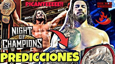 Predicciones Para Night Of Champions 2023 Román Reigns Nuevo Campeón