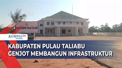 Kabupaten Pulau Taliabu Genjot Pembangunan Infrastruktur Youtube