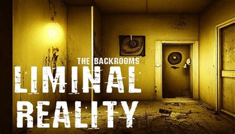 The Backrooms Liminal Reality Explore The Backrooms And Liminal Spaces While Trying To Find