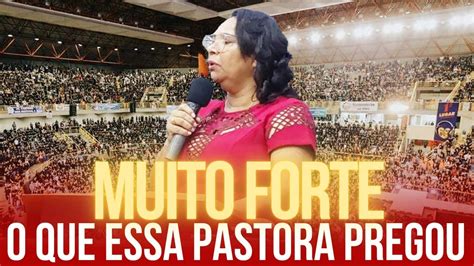 Muito Forte O Que Essa Pastora Pregou Prega O De Arrepiar