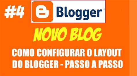 Como Configurar Todo O Layout Do Blogger Passo A Passo Youtube