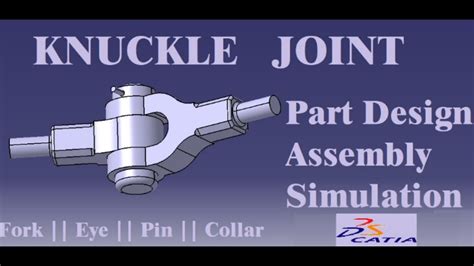 Knuckle Joint Kinematics And Simulation Assembly Part Design