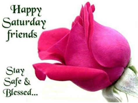 Happy Saturday Friends Stay Safe And Blessed Pictures, Photos, and ...