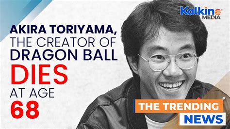 Akira Toriyama The Creator Of Dragon Ball Dies At Age 68 Youtube