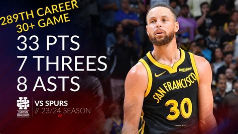 Stephen Curry 33 Pts 7 Threes 8 Asts Vs Spurs 23 24 Season YouTube