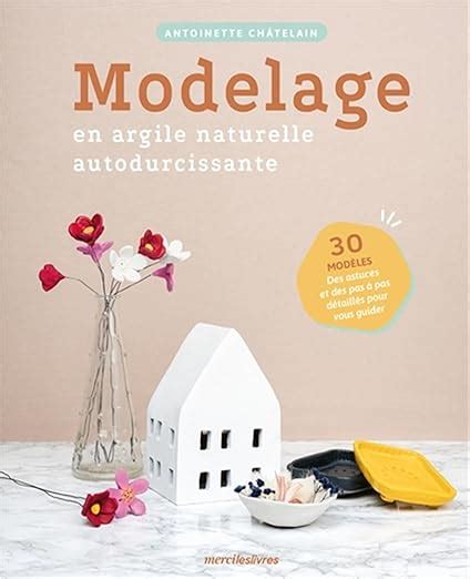 Amazon Fr Modelage En Argile Naturelle Autodurcissante Mod Les