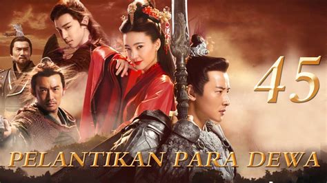 Pelantikan Para Dewa 45丨Drama Fantasi Mitos Kuno YouTube