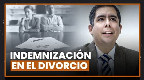 Guía Completa Del Proceso De Divorcio En Perú Requisitos Pasos Y