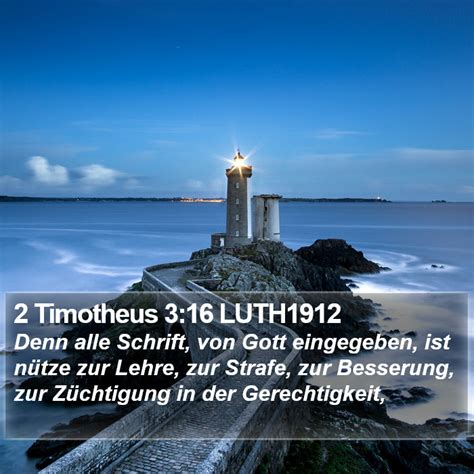 2 Timotheus 3 16 LUTH1912 Denn Alle Schrift Von Gott Eingegeben Ist