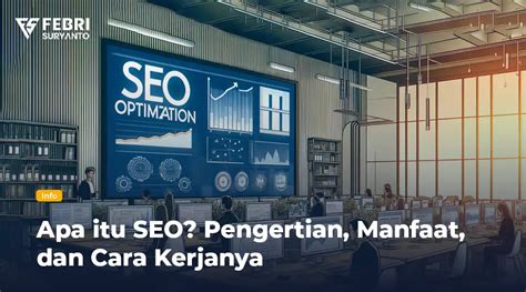 Apa Itu Seo Pengertian Manfaat Dan Cara Kerjanya