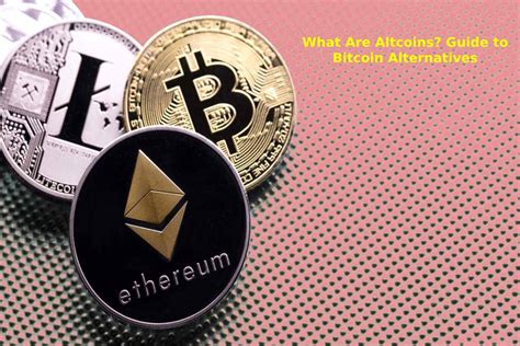 What are Altcoins? Guide to Bitcoin Alternatives