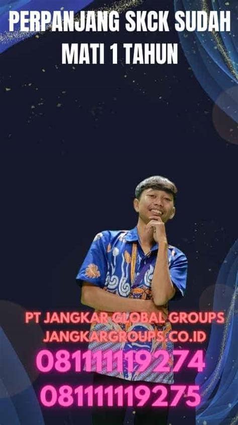 Perpanjang Skck Sudah Mati Tahun Jangkar Global Groups