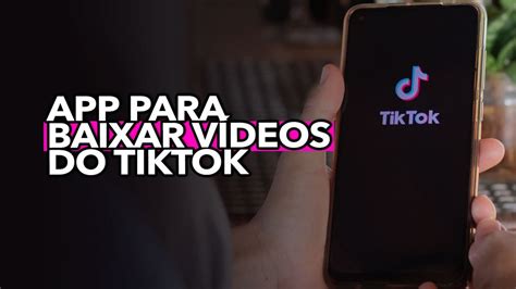 Snaptik saiba tudo sobre o app para baixar vídeos do TikTok sem marca