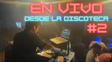 En Vivo Desde La Discoteca Mayo Reggaeton Salsa Cumbia