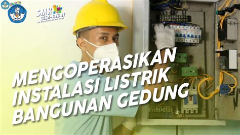 Mengoperasikan Instalasi Listrik Bangunan Gedung Teknik Instalasi Tenaga Listrik Youtube