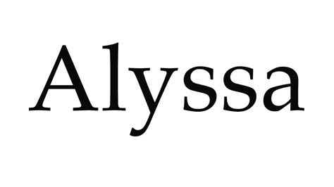 How To Pronounce Alyssa Youtube