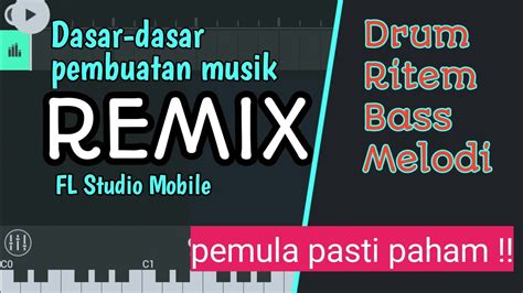 Tutorial Lengkap Membuat Musik Remix Fl Studio Mobile Youtube