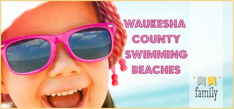 Swimming Beaches In Waukesha County Open Today • The Lake Country Mom