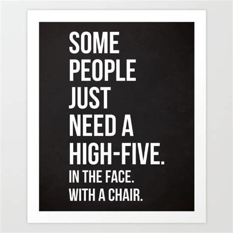 Need A High Five Funny Quote Art Print By Envyart Funny Quote Prints