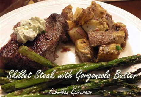 Suburban Epicurean Skillet Steak With Gorgonzola Butter