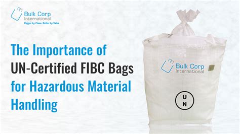 The Importance Of UN Certified FIBC Bags For Hazardous Material Handling