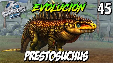 Prestosuchus Evoluci N Jurassic World The Game Gameplay Espa Ol