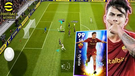 Gameplay Com Dybala 99 Melhor Gameplay Efootball 2023 Mobile Youtube